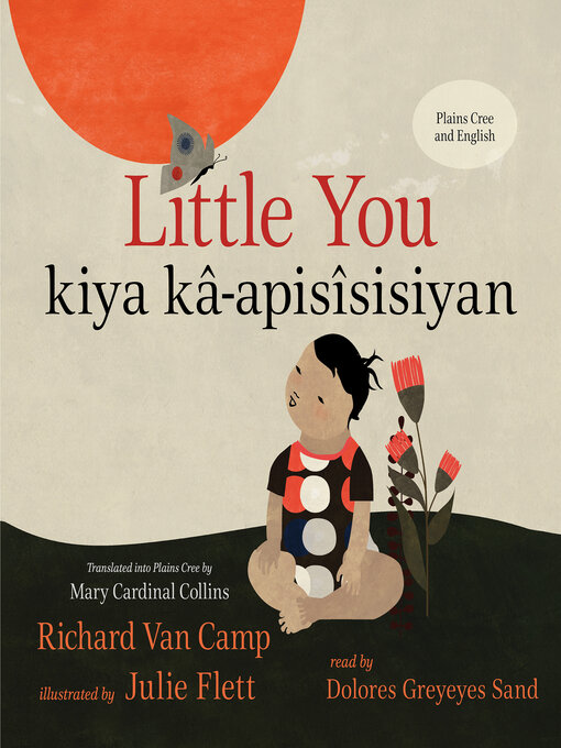 Title details for Little You / kiya kâ-apisîsisiyan by Richard Van Camp - Available